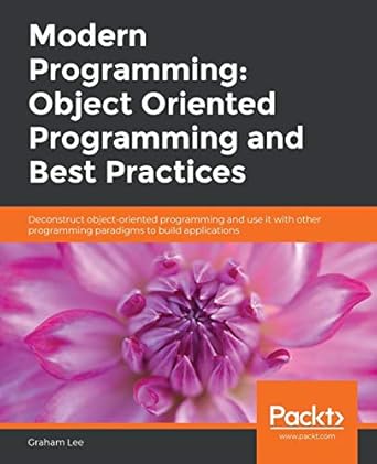 Modern Programming: Object Oriented Programming and Best Practices ...