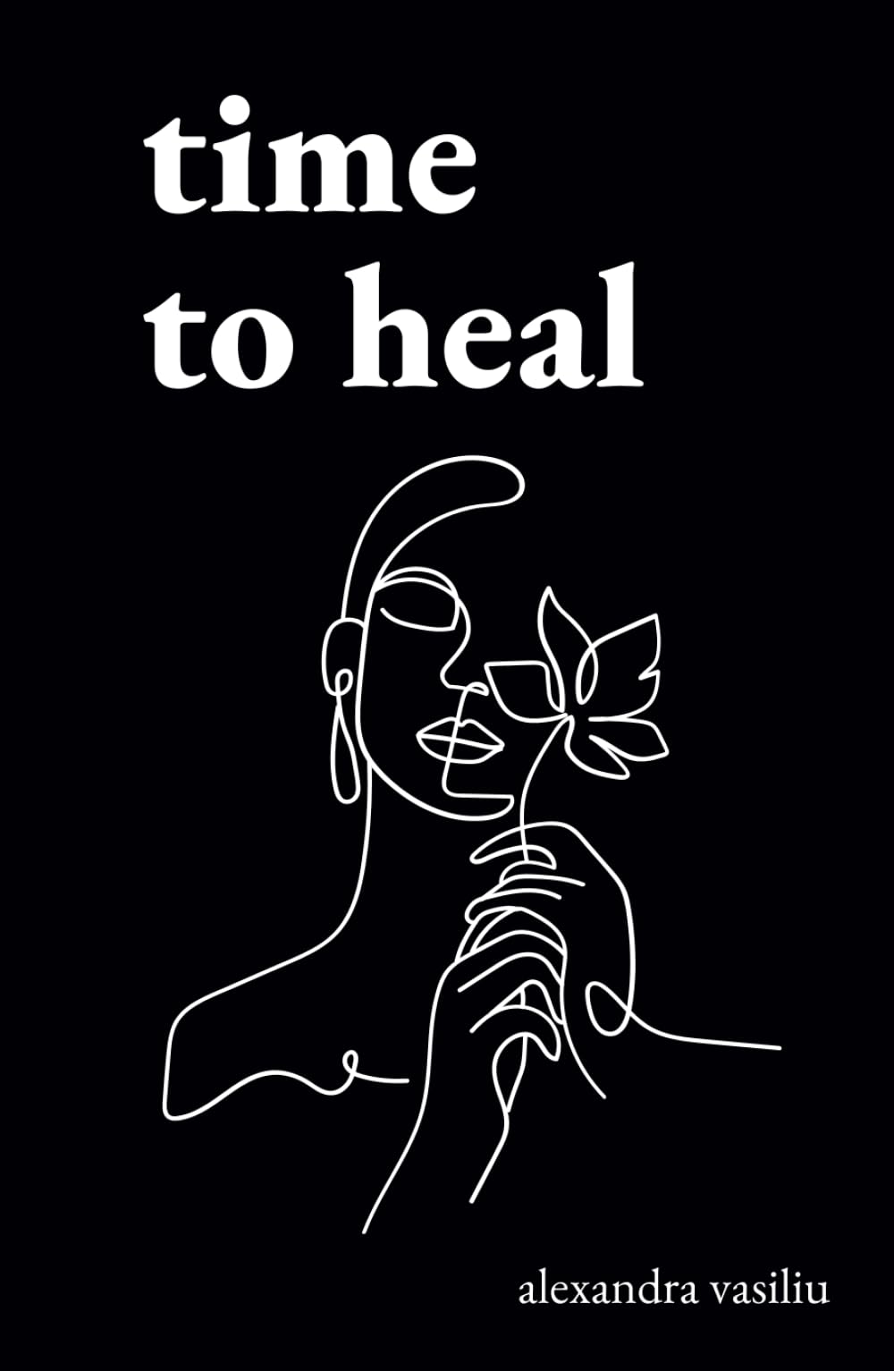 Time to Heal: Poems for Those Who Feel Broken and Lost