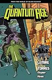  Quantum Age: From the World of Black Hammer Volume 1 (The Quantum Age: from the World of Black Hammer)