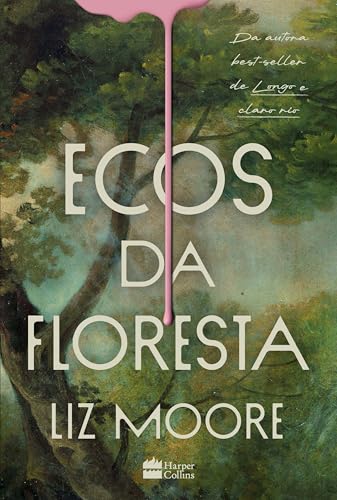 Ecos da floresta – Livro vencedor do prêmio Goodreads e eleito melhor thriller do ano pelo New York Times