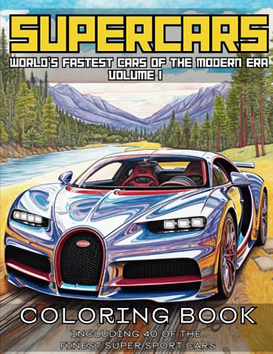 SUPERCARS Coloring Book for Adults: Volume 1 - Worlds Fastest Cars of the Modern Era - Including 40 of the Finest Super Sport Cars
