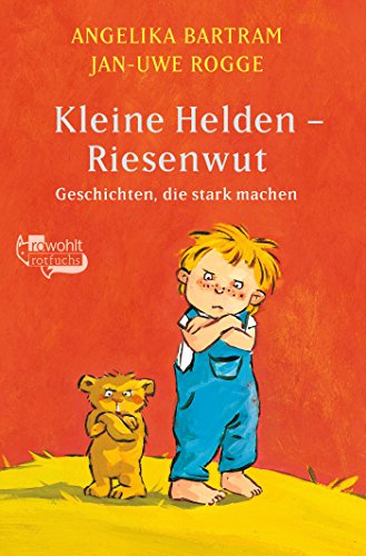 Kleine Helden - Riesenwut: Geschichten, die stark machen Kleine Helden - Riesenwut: Geschichten, die stark machen