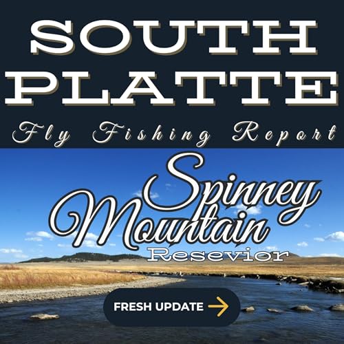 Dream Stream Fly Fishing Report – May 2025 | Flows, Hatches, Top Flies, and Access Points for Colorado’s Legendary South Platte Tailwater Podcast Por arte de portada