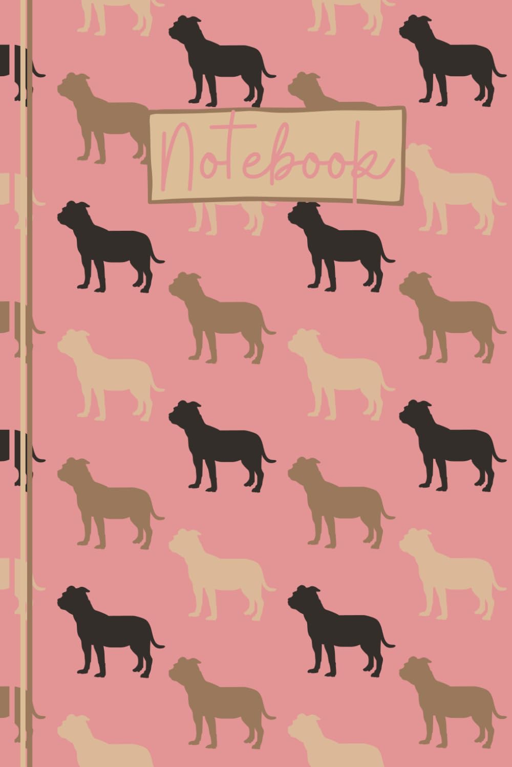Staffordshire Bull Terrier Notebook: Cute Staffie Lined Journal, The Perfect Novelty Staffordshire Bull Terrier Gift for a Dog Lover or Staffie Owner - Pink