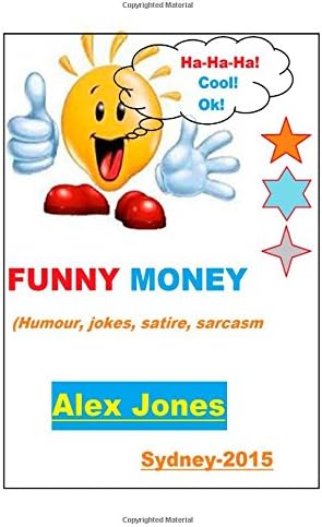 FUNNY MONEY (Humour, Jokes, Satire, Sarcasm)