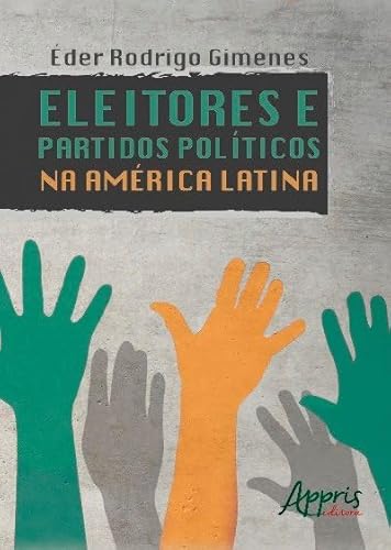 Eleitores e partidos políticos na América Latina: