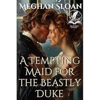 A Tempting Maid for the Beastly Duke Audiolibro Por Meghan Sloan arte de portada