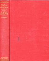 A Western Panorama 1849-1875, the travels, writings and influence of J. Ross Browne on the Pacific Coast, and in Texas, Nevada, Arizona, and Baja California, as the first Mining Commissioner, and Mini B001E8Z2KA Book Cover