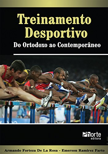 Treinamento Desportivo. Do Ortodoxo ao Contemporâneo
