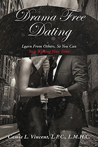 Drama Free Dating Learn From Others So You Can Stop Wasting Your Time Kindle Edition By Vincent Camie L Health Fitness Dieting Kindle Ebooks Amazon Com