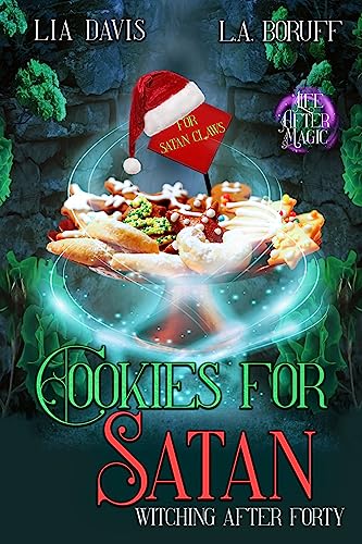 Cookies for Satan: A Life After Magic Mystery (Witching After Forty Book 2)