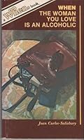 When the Woman You Love Is an Alcoholic (A When Book) 0870291432 Book Cover