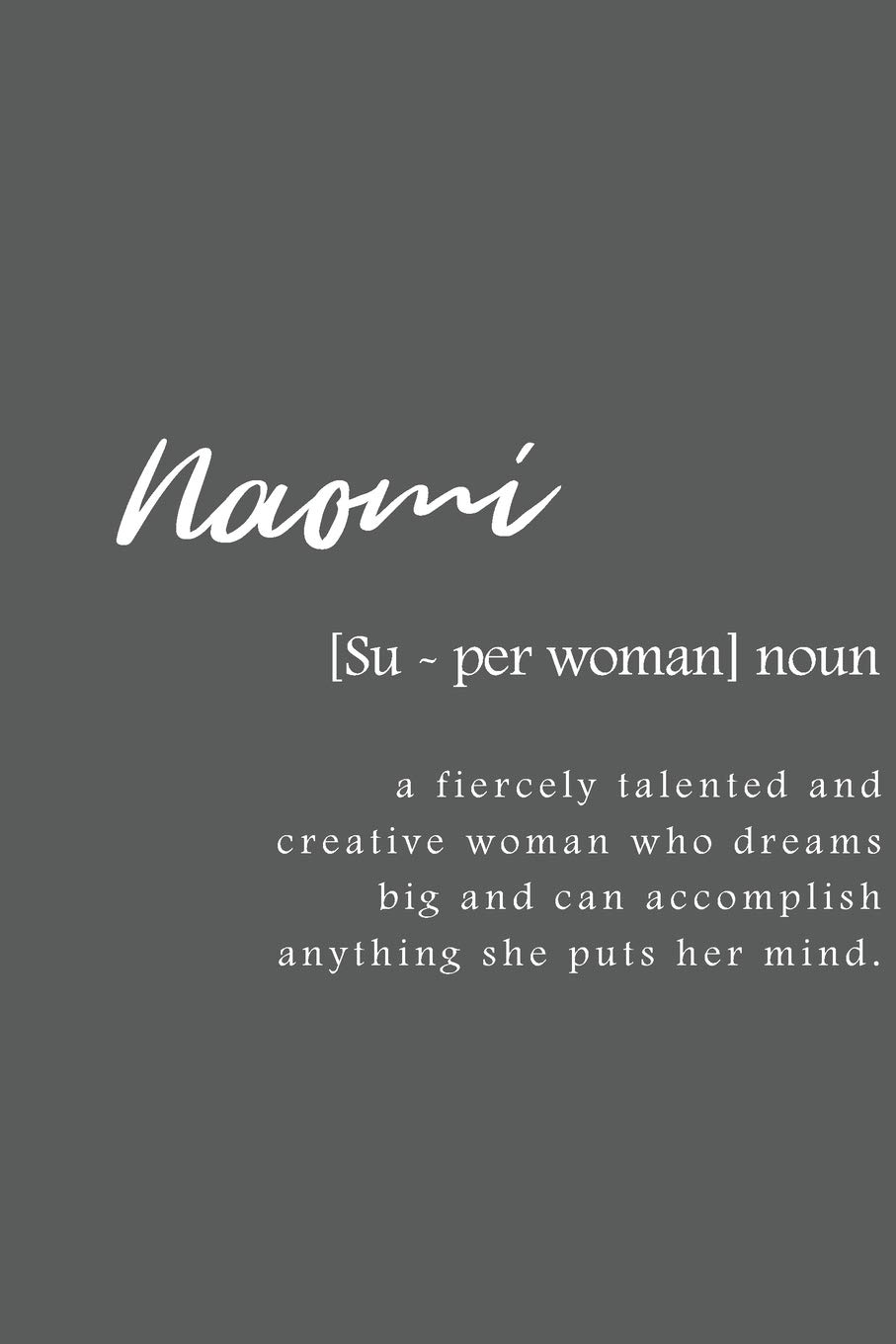 Naomi: Women Definition - Personalized Notebook Blank Journal Lined Gift For Women Girls And Students
