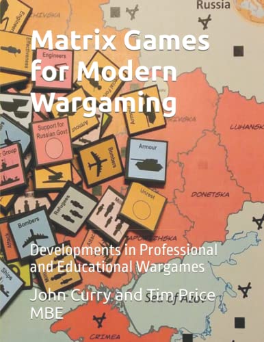 Matrix Games for Modern Wargaming: Developments in Professional and Educational Wargames