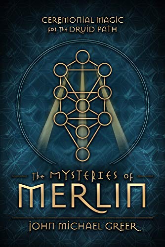 The Mysteries Of Merlin: Ceremonial Magic For The Druid Path #TOP28