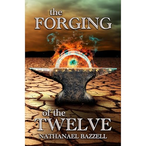 The Forging of the Twelve Audiolibro Por Nathanael Bazzell arte de portada