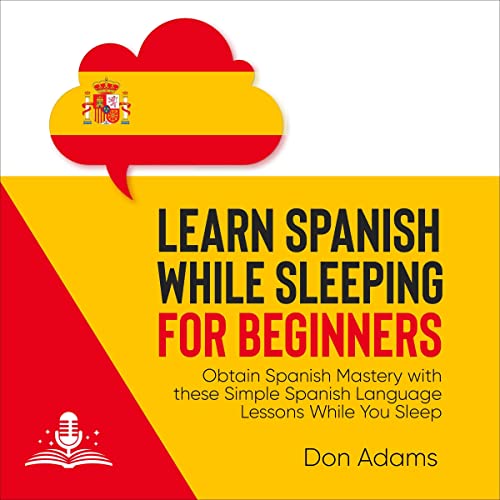 Learn Spanish While Sleeping for Beginners by Don Adams episode artwork