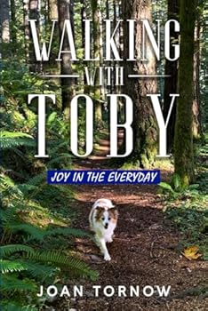 Paperback Walking With Toby: Joy in the Everyday Book