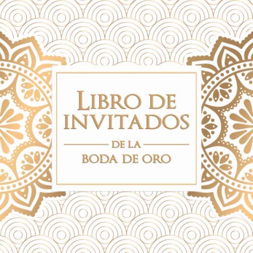 Libro de invitados de la boda de oro: ¡108 páginas para recordar este día tan especial!