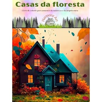 Capa do livro Casas da floresta Livro de colorir para amantes da natureza e da arquitectura Designs criativos para relaxamento: Edifícios exclusivos aninhados em belas florestas