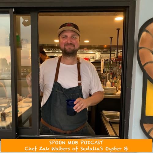 #150 - Chef Zak Walters of Sedalia&rsquo;s Oyster & Seafood