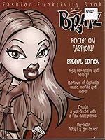 Bratz Focus on Fashion Special Edition 0766612252 Book Cover