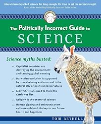 Politically Incorrect Guide to Science (The Politically Incorrect Guides) (English Edition)
