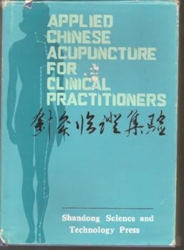 Unknown Binding Applied Chinese acupuncture for clinical practitioners Book