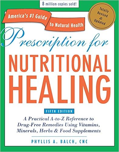 Prescription for Nutritional Healing, Fifth Edition: A Practical A-to-Z Reference to Drug-Free Remedies Using Vitamins, Minerals, Herbs & Food Supplements book cover