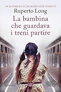 Vedi scheda su Amazon La bambina che guardava i treni partire