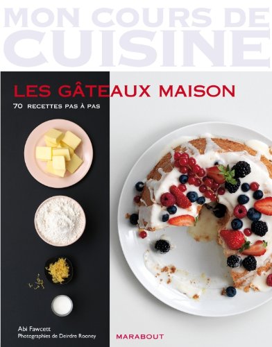 Télécharger LES GATEAUX MAISON (MON COURS DE CUISINE) Gratuit