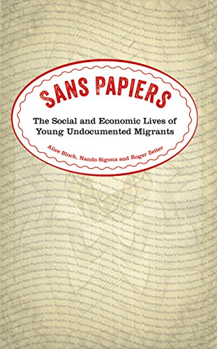 Sans Papiers: The Social and Economic Lives of Young Undocumented Migrants (English Edition)