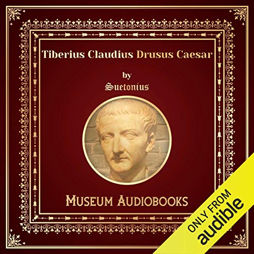 The Life of Tiberius Claudius Drusus Caesar (Audio Download) Suetonius