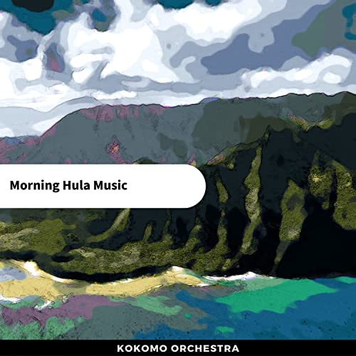 Amazon Music Unlimited Kokomo Orchestra 『Morning Hula Music』
