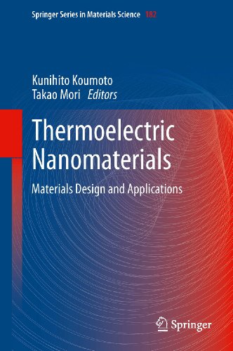 Thermoelectric Nanomaterials: Materials Design and Applications (Springer Series in Materials Science Book 182)