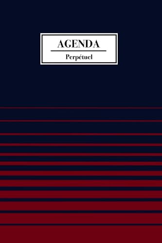 Agenda Perpétuel: Agenda perpétuel journalier original - 185 Pages Lignées Du 1er Janvier au 31 Décembre - 2 Jours par Pages - Format 15,24 x 22, 86 cm (6 x 9 po )