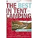 The Best in Tent Camping: Kentucky: A Guide for Car Campers Who Hate RVs, Concrete Slabs, and Loud Portable Stereos (Best Tent Camping)