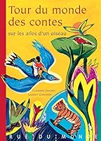 Tour du Monde des Contes sur les Ailes d'un Oiseau 2915569304 Book Cover