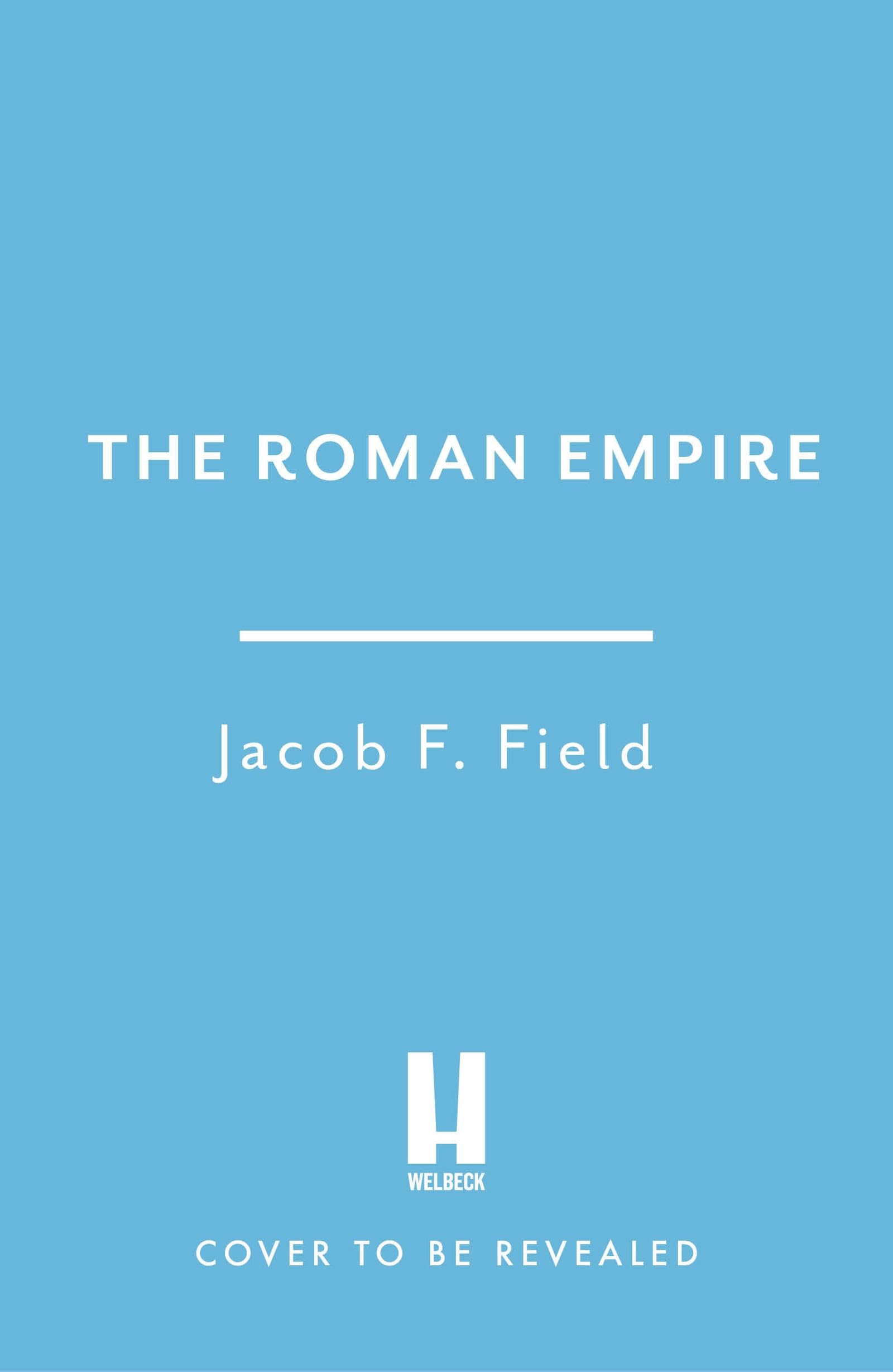 The Roman Empire: A History in 9 Chapters: a new accessible and entertaining history for anyone obsessed with the Roman Empire (Very Brief Histories)