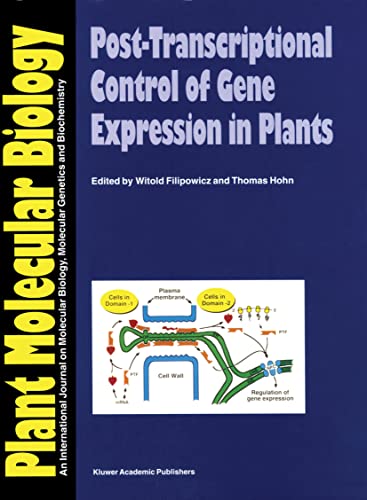 Post-Transcriptional Control of Gene Expression in Plants (Plant Molecular Biology , No 32, 1-2)