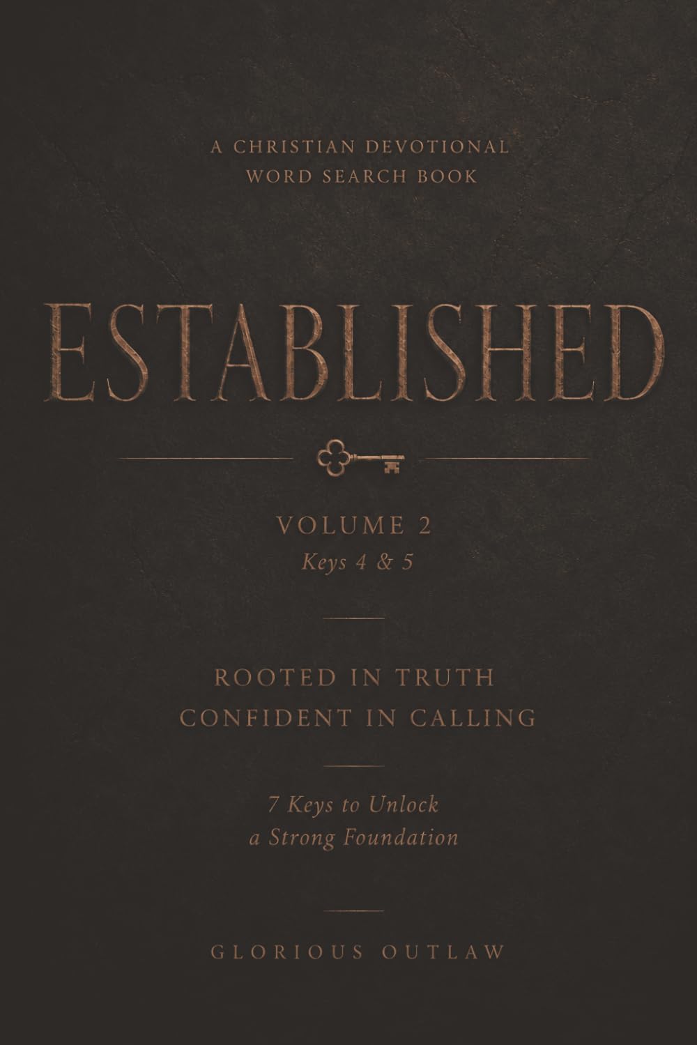 A CHRISTIAN DEVOTIONAL WORD SEARCH BOOK: ESTABLISHED: VOLUME 2: Keys 4 & 5: ROOTED IN TRUTH CONFIDENT IN CALLING: 7 Keys to Unlock a Strong ... Puzzle Book Series With Scramble Challenges)