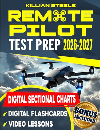 Remote Pilot Test Prep: Master the FAA Part 107 Exam in No Time. Streamline Your Learning, Leverage Clear Digital Charts, and Elevate Your Business with Expert Tips & In-depth Q&A