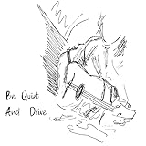 be quiet and drive