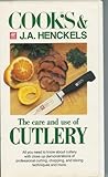 Cook's & J.A. Henckels - The Care and Use of Cutlery
