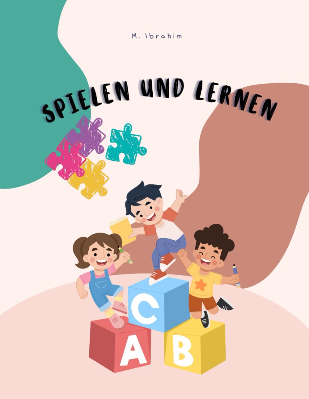 Spielen und lernen (play and learn): Vorschul-Aktivitätsbuch Deutsch