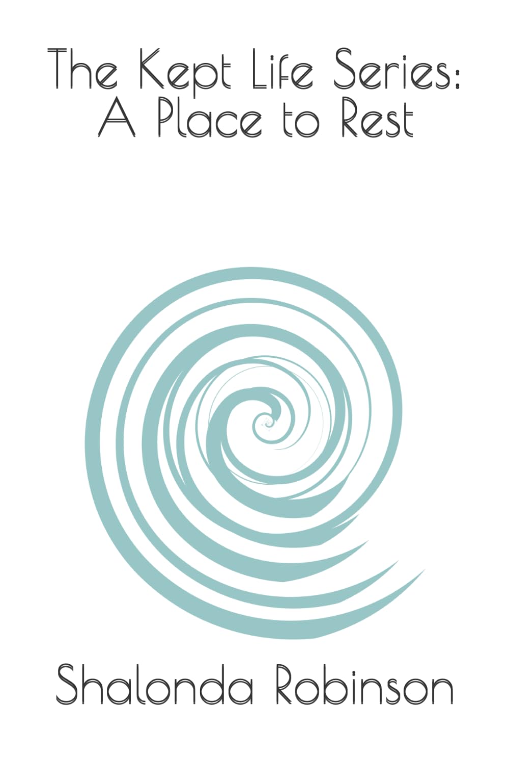 The Kept Life Series: A Place to Rest