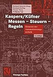 Kaspers/Küfner Messen - Steuern - Regeln: Elemente der Automatisierungstechnik (Viewegs Fachbücher der Technik)