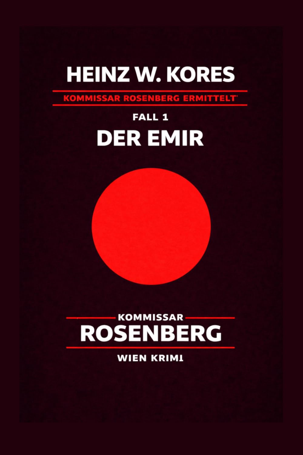 Kommissar Leopold Rosenberg - Fall 1 Der Emir: Ein Wien-Krimi (Kommissar Leopold Rosenberg ermittelt)