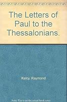 The Letters of Paul to the Thessalonians, 0915547325 Book Cover