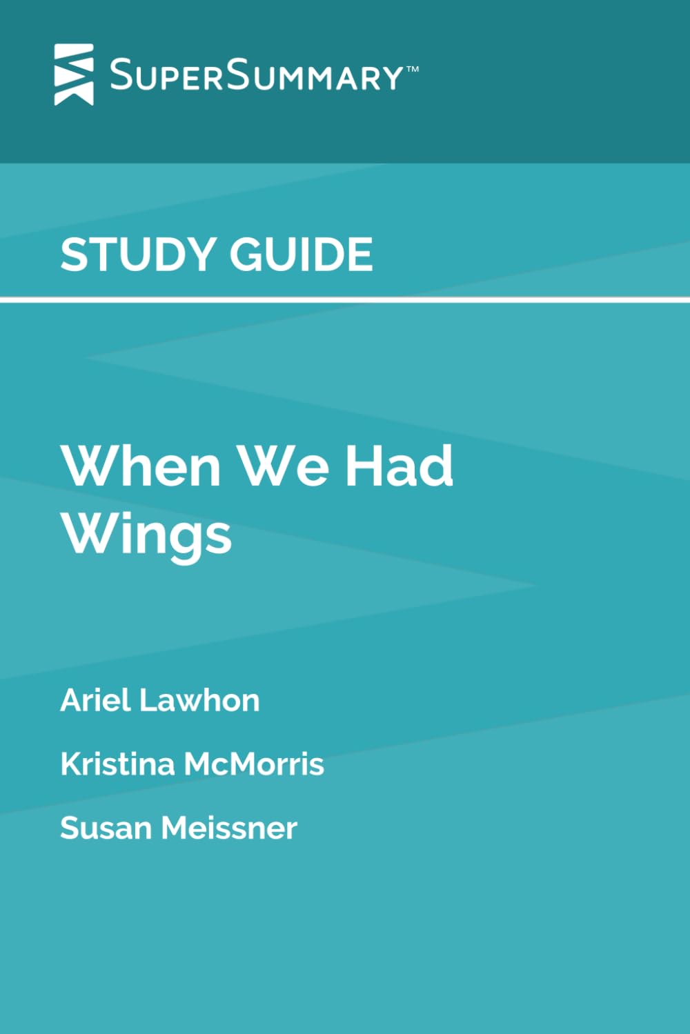 Study Guide: When We Had Wings by Ariel Lawhon, Kristina McMorris, Susan Meissner (SuperSummary)